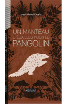 Un manteau d'écailles pour le pangolin