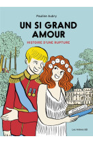 Un si grand amour - histoire d-une rupture