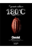 Chocolat - les grands cahiers 180°c