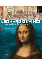 Leonard de vinci, maitre de la renaissance