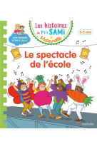 Les histoires de p'tit sami maternelle (3-5 ans) : le spectacle de l'école