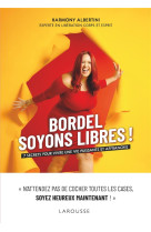 Bordel, soyons libres !