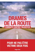 Drames de la route - combats contre l-injustice