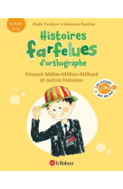 Histoires farfelues d-orthographe - vincent millier-million-milliard et autres histoires