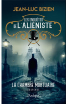 Les enquetes de l-alieniste t01 la chambre mortuaire