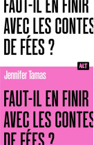 Faut-il en finir avec les contes de fees ?