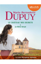 Le chateau des secrets le reve brise - livre audio 2 cd mp3