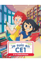 Je suis en ce1 t02 a la bibliotheque