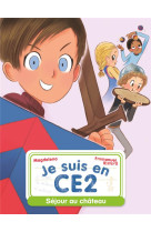 Je suis en ce2 t03  sejour au chateau