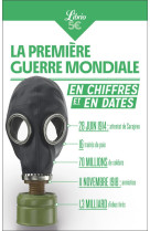 La premiere guerre mondiale en chiffres et en dates