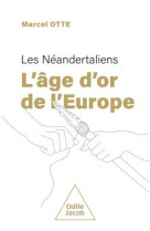 L-age d-or de l-europe : les neandertaliens