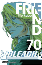 Bleach - tome 70 - friend