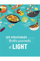 Les inratables - recettes gourmandes et light