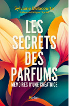 Les secrets des parfums - memoires d-une creatrice