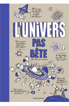 L-univers pas bete