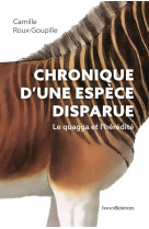 Chronique d-une espece disparue - l-heredite et le quagga