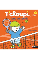 T-choupi joue au tennis