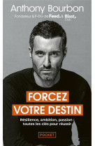 Forcez votre destin