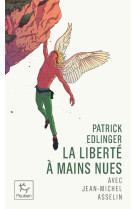 Patrick edlinger - la liberte a mains nues