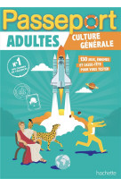 Passeport adultes - culture générale - cahier de vacances 2024