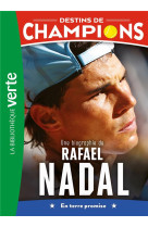 Destins de champions t11 une biographie de rafael nadal