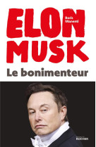 Elon musk, le bonimenteur