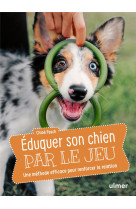 Eduquer son chien par le jeu - une methode efficace pour renforcer la relation