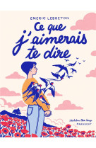 Ce que j-aimerais te dire - illustree