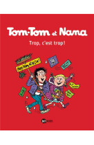 Tom tom et nana t27 trop, c-est trop ! ne