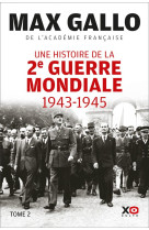 Une histoire de la deuxieme guerre mondiale 1943 - 1945 t02