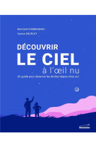 Decouvrir le ciel a l-oeil nu - un guide pour observer les etoiles depuis chez soi