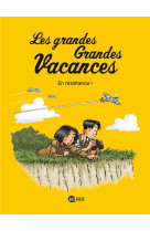 Les grandes grandes vacances t04 en resistance !