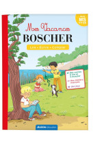 Mes vacances boscher - de la ms à la gs - cahier de vacances 2024