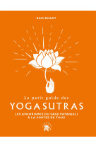 Le petit guide des yoga sutras - les aphori smes du sage patanjali a la portee de tous