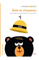 Les histoires babille - bob le chapeau