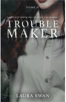 Troublemaker tome 2