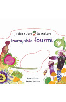 Je decouvre la nature - incroyable fourmi