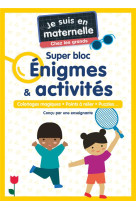 Je suis en maternelle chez les grands - super bloc enigmes & activites