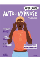 Mon cahier auto-hypnose