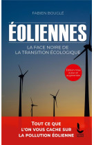 Eoliennes - la face noire de la transition ecologique