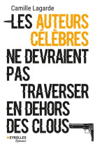 Les auteurs celebres ne devraient pas traverser en dehors des clous