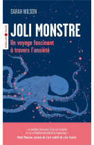 Joli monstre - un voyage fascinant a travers l-anxiete