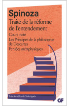 Oeuvres - i - traite de la reforme de l-entendement - court traite - les principes de la philosophie