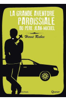 La grande aventure paroissiale du pere jean-michel