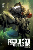 Red hood & the outlaws  - tome 2