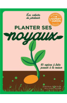 Planter ses noyaux