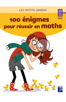 100 énigmes pour réussir en maths 10/11 ans