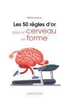 Les 50 regles d-or pour un cerveau en forme