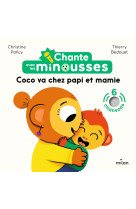 Chante avec les minousses - coco va chez papi et mamie