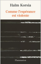 Comme l-esperance est violente